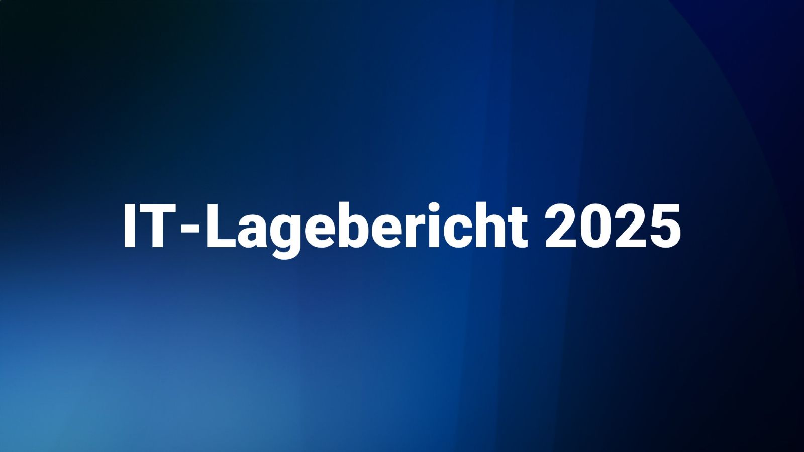 IT-Lagebericht 2025 des BSI: Stabilisierung mit neuen Herausforderungen IT-Lagebericht 2025 des BSI