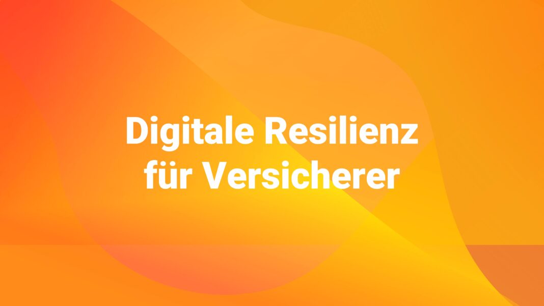 DORA, NIS2, KI & Co.: Digitale Resilienz und wirksame IT-Strategie für Versicherer