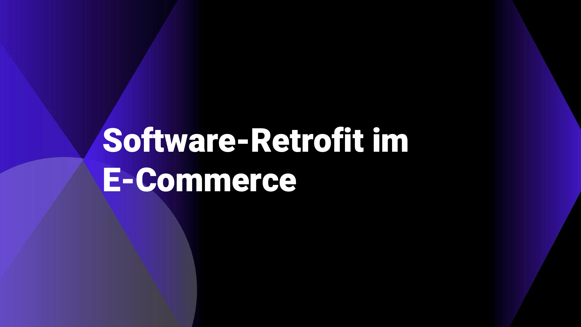 Software-Retrofit im E-Commerce: Wie Unternehmen ihre Technologien mit geringem Risiko und Aufwand nachrüsten