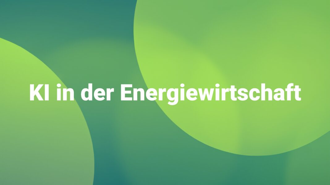 KI in der Energiewirtschaft: Von Technik zur Wirkung